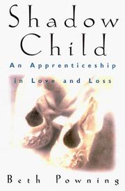 Cover of: Shadow Child: An Apprenticeship in Love and Loss