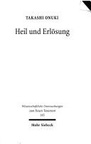Cover of: Heil Und Erlosung (Wissenschaftliche Untersuchungen Zum Neuen Testament)