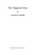 Cover of: The happiest days by Cressida Connolly