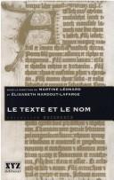 Cover of: Le texte et le nom by sous la direction de Martine Léonard et Elisabeth Nardout-Lafarge.