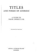 Cover of: Titles and forms of address: a guide to their correct use.