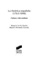 Cover of: América española (1763-1898): cultura y vida cotidiana