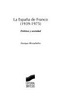 Cover of: La España de Franco, 1939-1975: política y sociedad