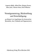 Cover of: Vermögensentzug, Rückstellung und Entschädigung am Beispiel von Angehörigen der slowenischen Minderheit, ihrer Verbände und Organisationen by Augustin Malle ... [et al.].