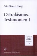 Cover of: Ostrakismos-Testimonien I: die Zeugnisse antiker Autoren, der Inschriften und Ostraka über das athenische Scherbengericht aus vorhellenistischer Zeit (487-322 v.Chr.)