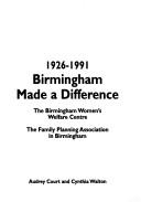 Cover of: Birmingham made a difference by Audrey Court