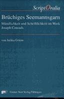 Cover of: Brüchiges Seemannsgarn: Mündlichkeit und Schriftlichkeit im Werk Joseph Conrads