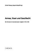 Cover of: Armee, Staat und Geschlecht: die Schweiz im internationalen Vergleich 1918-1945
