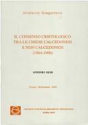 Il consenso cristologico tra le chiese calcedonesi e non calcedonesi (1964-1996) by Antonio Olmi