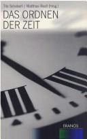 Cover of: Das Ordnen der Zeit. by Tilo Schabert, Matthias Riedl