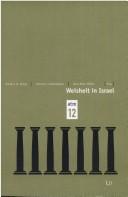 Weisheit in Israel by Symposiums "Das Alte Testament und die Kultur der Moderne" (2001 Heidelberg, Germany)