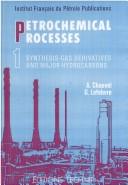 Cover of: Petrochemical processes by Alain Chauvel