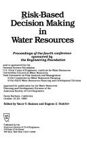 Cover of: Risk-Based Decision Making in Water Resources by Yacov Y. Haimes, Eugene Z. Stakhiv