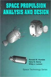 Cover of: Space Propulsion Analysis and Design by Ronald Humble, Ronald Humble