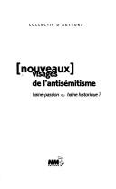 Cover of: Nouveaux visages de l'antisémitisme by collectif d'auteurs.