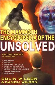 Cover of: The mammoth encyclopedia of the unsolved by Colin Wilson