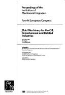 Cover of: Fluid Machinery for the Oil and Petrochemical and Related Industries by European Congress on Fluid Machinery for the Oil, Petrochemical, and Related Industries (4th 1990 Hague, Netherlands)