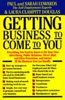 Cover of: Getting business to come to you by Edwards, Paul