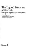 Cover of: The logical structure of English: computing semantic content