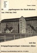 Cover of: Kriegsgefangene der Stadt Bludenz von 1940 bis 1945 und das Kriegsgefangenenlager "Lünersee" (Bürs)