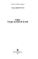 Cover of: Céline, Voyage au bout de la nuit by Alain Cresciucci