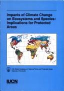 Cover of: Impacts of climate change on ecosystems and species: Implications for protected areas