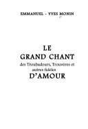 Cover of: grand chant d'amour: des Troubadours, Trouvères, et autres fidèles