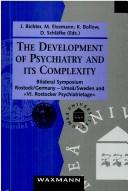 Cover of: The development of psychiatry and its complexity | 