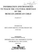 Cover of: Information and materials to teach the cultural heritage of the Mexican-American child, grades K-9 | 