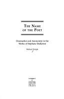 Cover of: name of the poet: onomastics and anonymity in the works of Stéphane Mallarmé