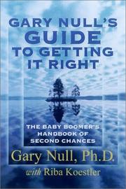 Cover of: The baby boomer's guide to getting it right the second time around by Gary Null