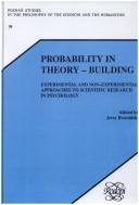 Cover of: Probability in theory-building: experimental and non-experimental approaches to scientific research in psychology