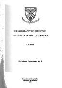 Cover of: The geography of education: the case of school catchments