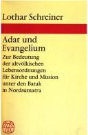 Cover of: Adat und Evangelium: zur Bedeutung der altvolkischen Lebensordnungen fur Kirche und Mission unter den Batak in Nordsumatra