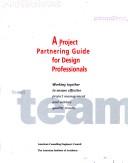 Cover of: A Project Partnering Guide for Design Professionals by Richard Rapaport