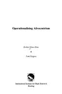 Cover of: Operationalising Afrocentrism by Herbert Ekwe-Ekwe, Femi Nzegwu, Herbert Ekwe-Ekwe, Femi Nzegwu