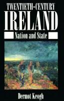 Cover of: Twentieth-century Ireland by Dermot Keogh, Dermot Keogh