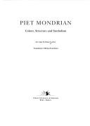 Cover of: Piet Mondrian: colour, structure and symbolism : an essay
