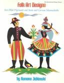 Cover of: Folk art designs: from Polish wycinanki and Swiss and German Scherenschnitte