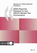 Cover of: 2002 Reports Related to the Oecd Model Tax Convention: Issues in International Taxation