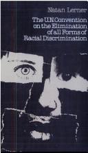 United Nations Convention on the Elimination of All Forms of Racial Dicrimination by Natan Lerner