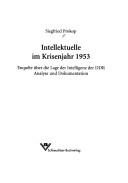 Cover of: Intellektuelle im Krisenjahr 1953: Enquête über die Lage der Intelligenz der DDR : Analyse und Dokumentation