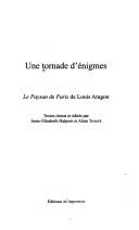 Cover of: Une tornade d'énigmes: Le paysan de Paris de Louis Aragon