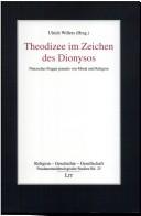 Theodizee im Zeichen des Dionysos by Ulrich Willers