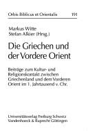 Cover of: Die Griechen und der Vordere Orient: Beiträge zum Kultur- und Religionskontakt zwischen Griechenland und dem Vorderen Orient im 1. Jahrtausend v. Chr.