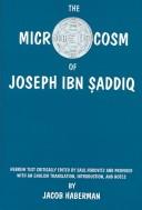 Cover of: The microcosm of Joseph ibn Ṣaddiq