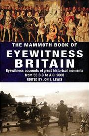 Cover of: The Mammoth Book of Eyewitness Britain: Eyewitness Accounts of Great Historical Moments from 55 B.C. to A.D. 2000