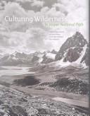 Cover of: Culturing wilderness in Jasper National Park: studies in two centuries of human history in the Upper Athabasca River Watershed