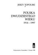 Cover of: Polska dwudziestego wieku, 1914-1997