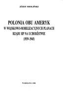 Cover of: Polonia obu Ameryk w wojskowo-mobilizacyjnych planach rządu RP na uchodźstwie